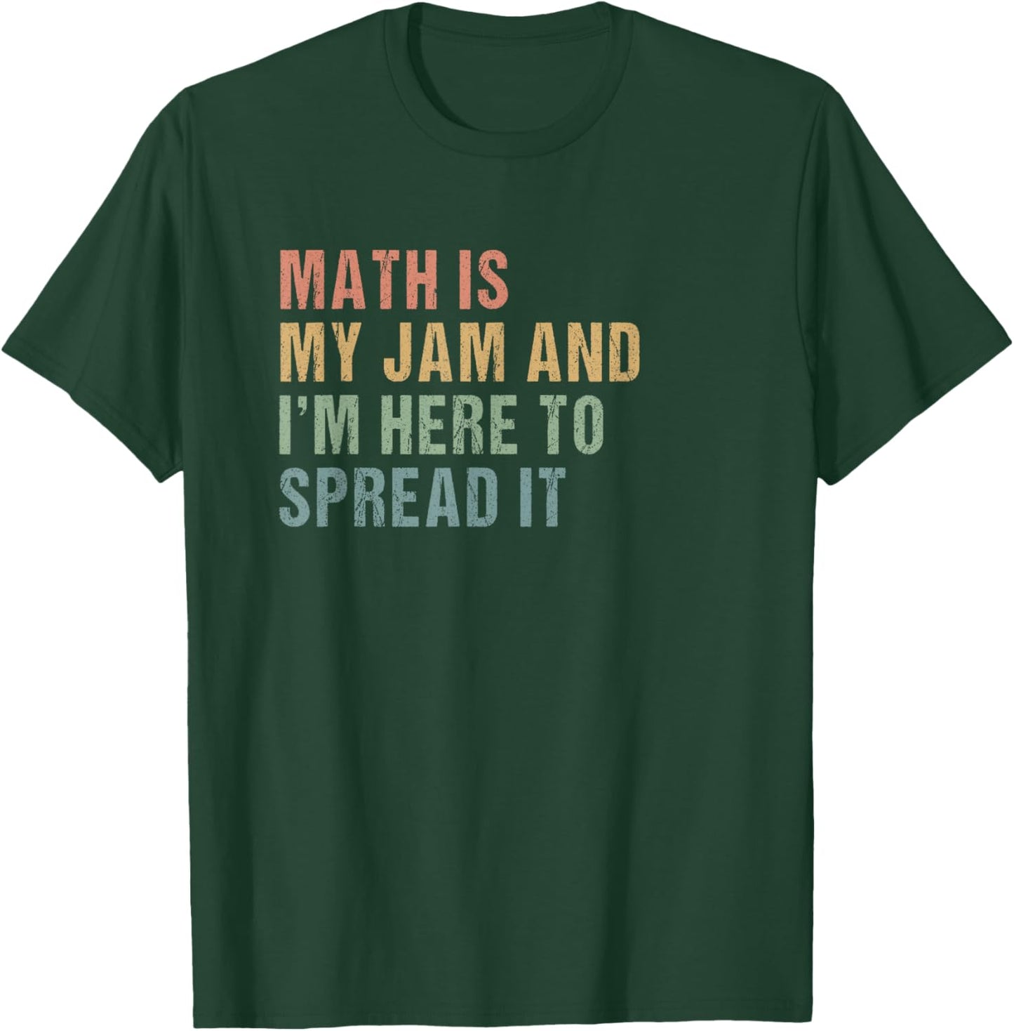 Math is my Jam and I'm here to spread it Slogan - Math Lover T-Shirt - T-Shirt | Forest