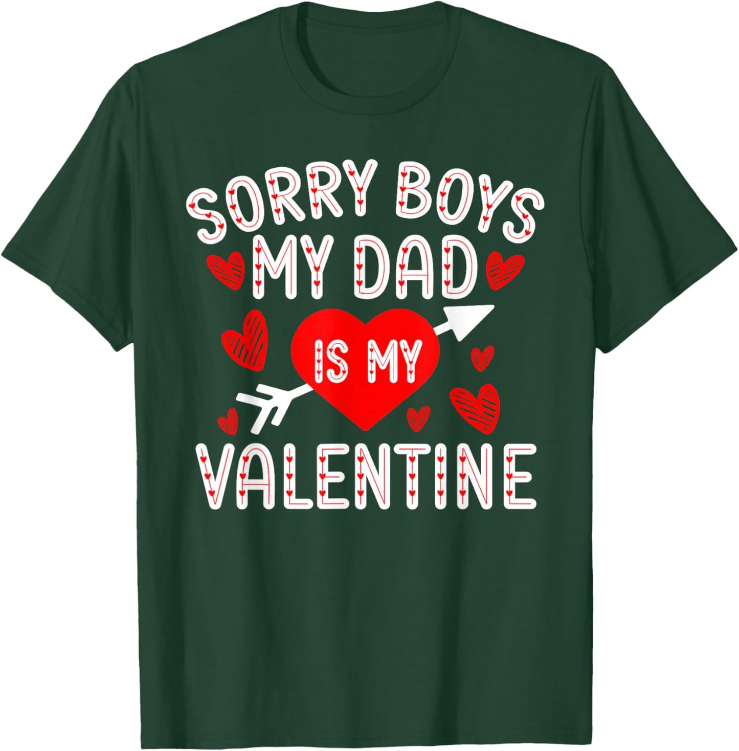 Sorry Boys My Dad Is My Valentine Cute Heart Valentine's Day T-Shirt - T-Shirt | Forest
