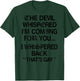 The Devil Whispered I'm Coming for You I Whispered Back T-Shirt - T-Shirt | Forest