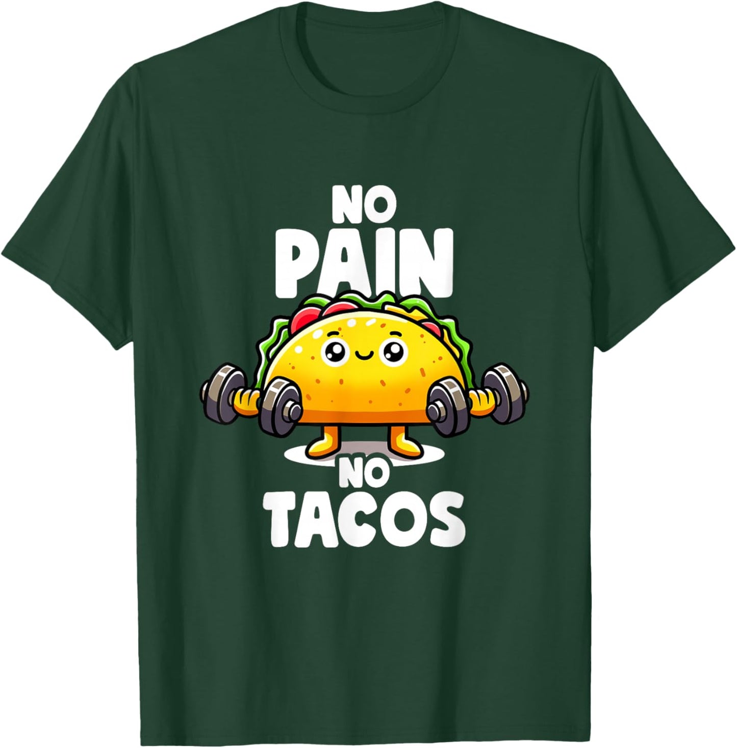 No Pain No Tacos Funny Taco Gym Taco Workout Fitness Tacos T-Shirt - T-Shirt | Forest