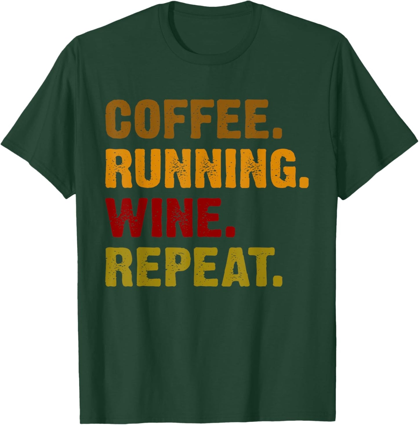 Coffee Running Wine Repeat T-Shirt - T-Shirt | Forest
