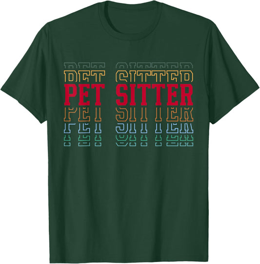 Pet Sitter Funny Retro Layered Text Animal Lover Men Women T-Shirt - T-Shirt | Forest