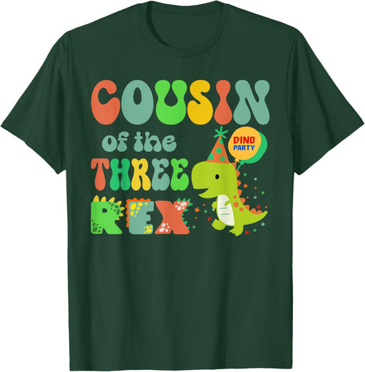 Cousin of the Three Rex Birthday Dinosaur Family Matching T-Shirt - T-Shirt | Forest