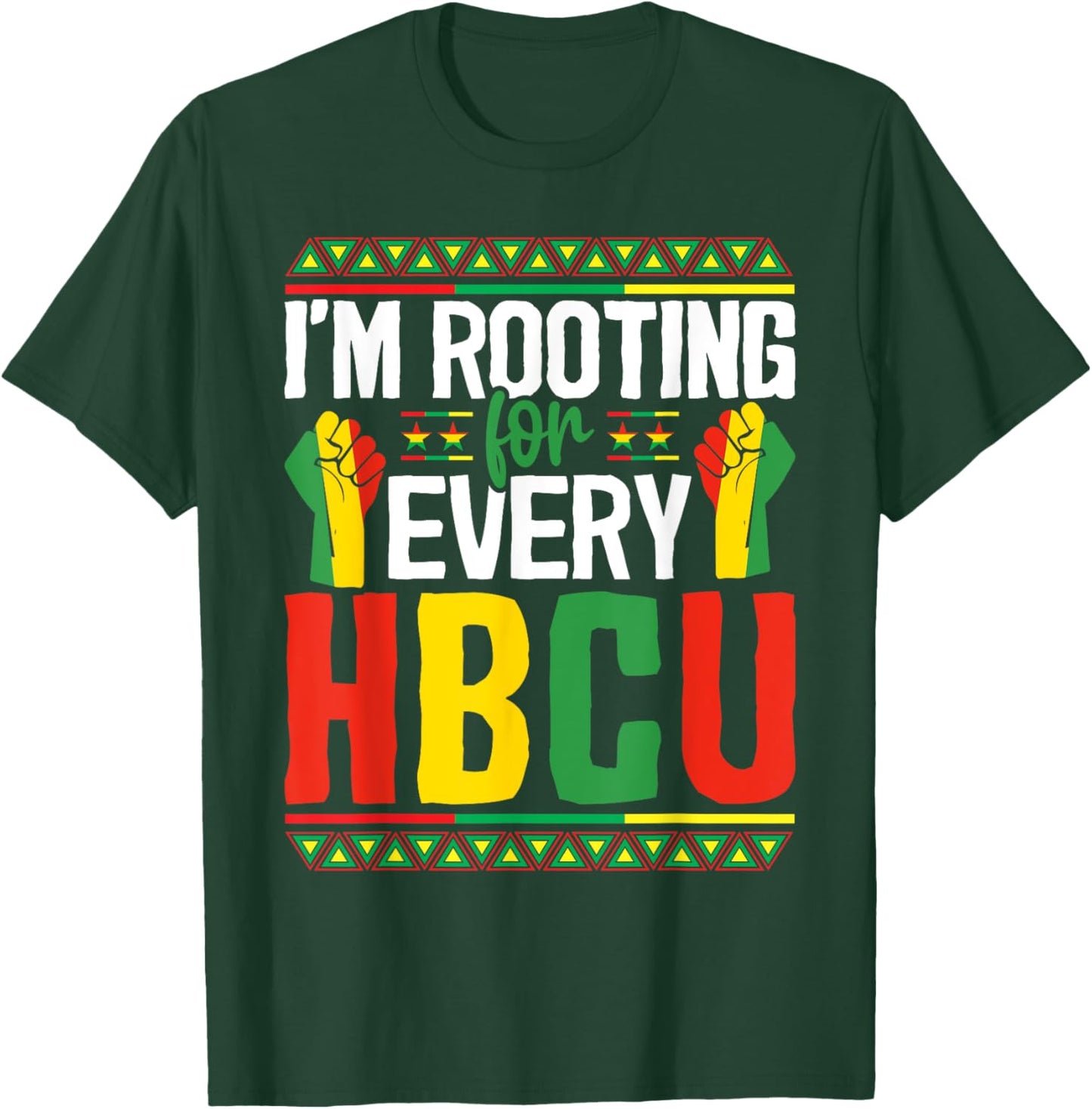 I'm Rooting For Every HBCU Black History Month Student T-Shirt - T-Shirt | Forest