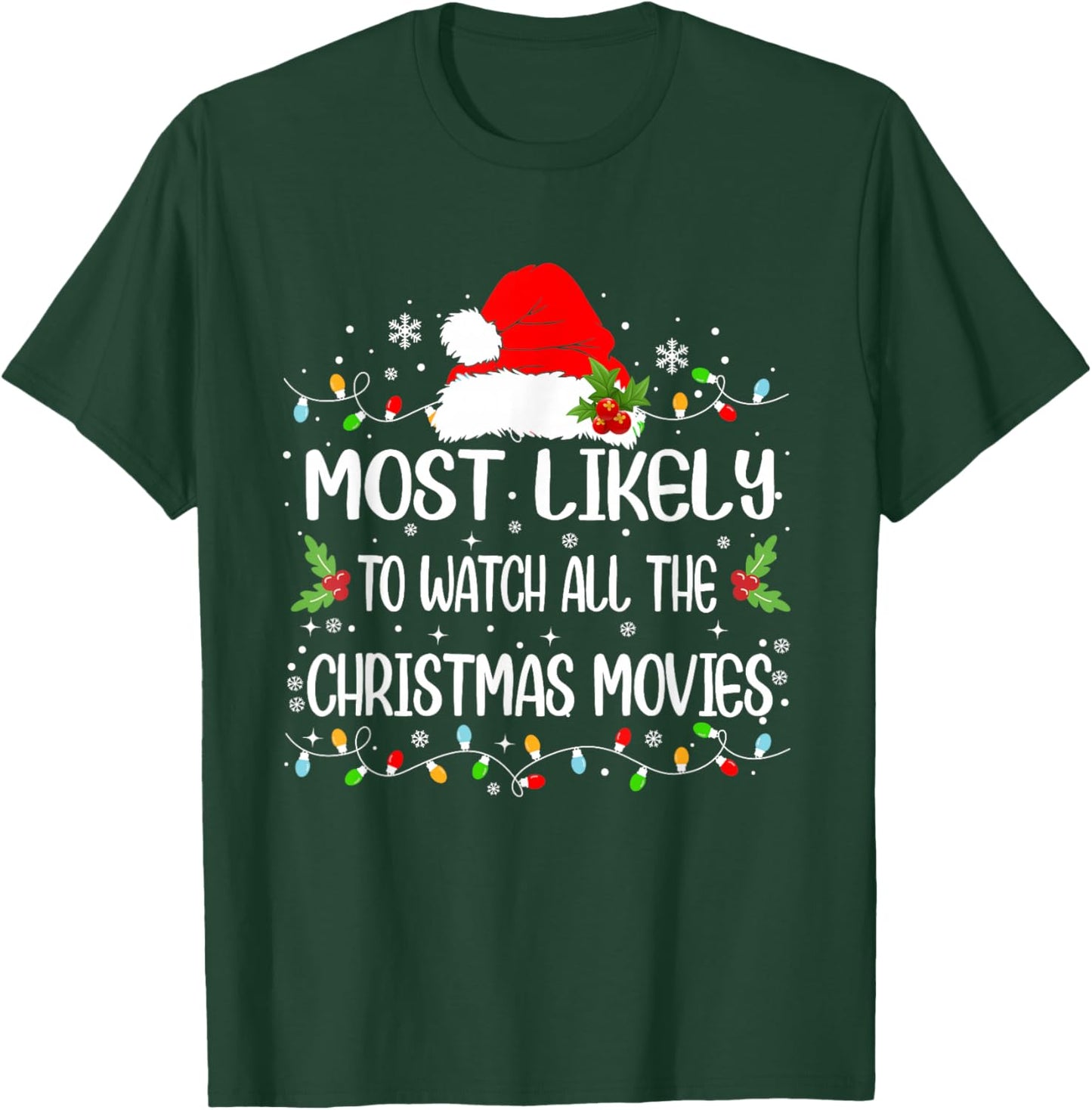 Funny Most Likely To Watch All The Christmas Movies T-Shirt - T-Shirt | Forest