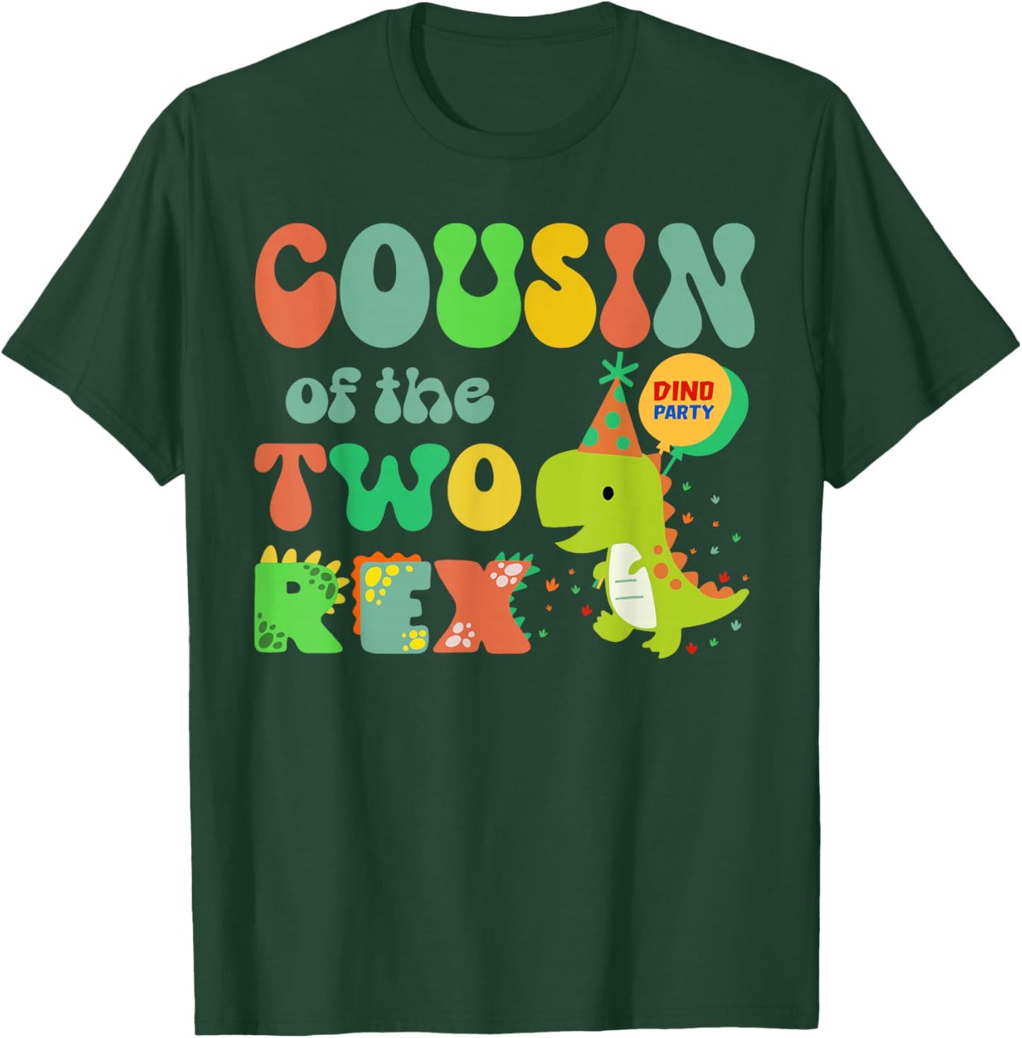 Cousin of the Two Rex Birthday Dinosaur Family Matching T-Shirt - T-Shirt | Forest