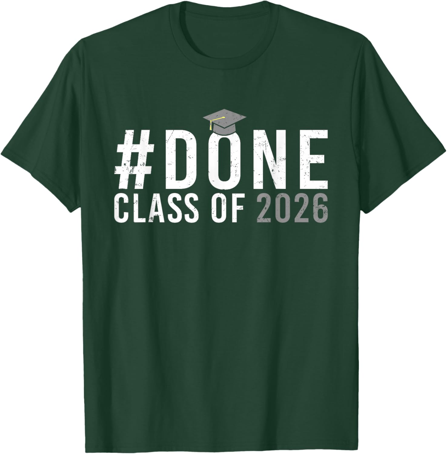 #Done Class of 2026 Graduation Him Grad Seniors T-Shirt - T-Shirt | Forest