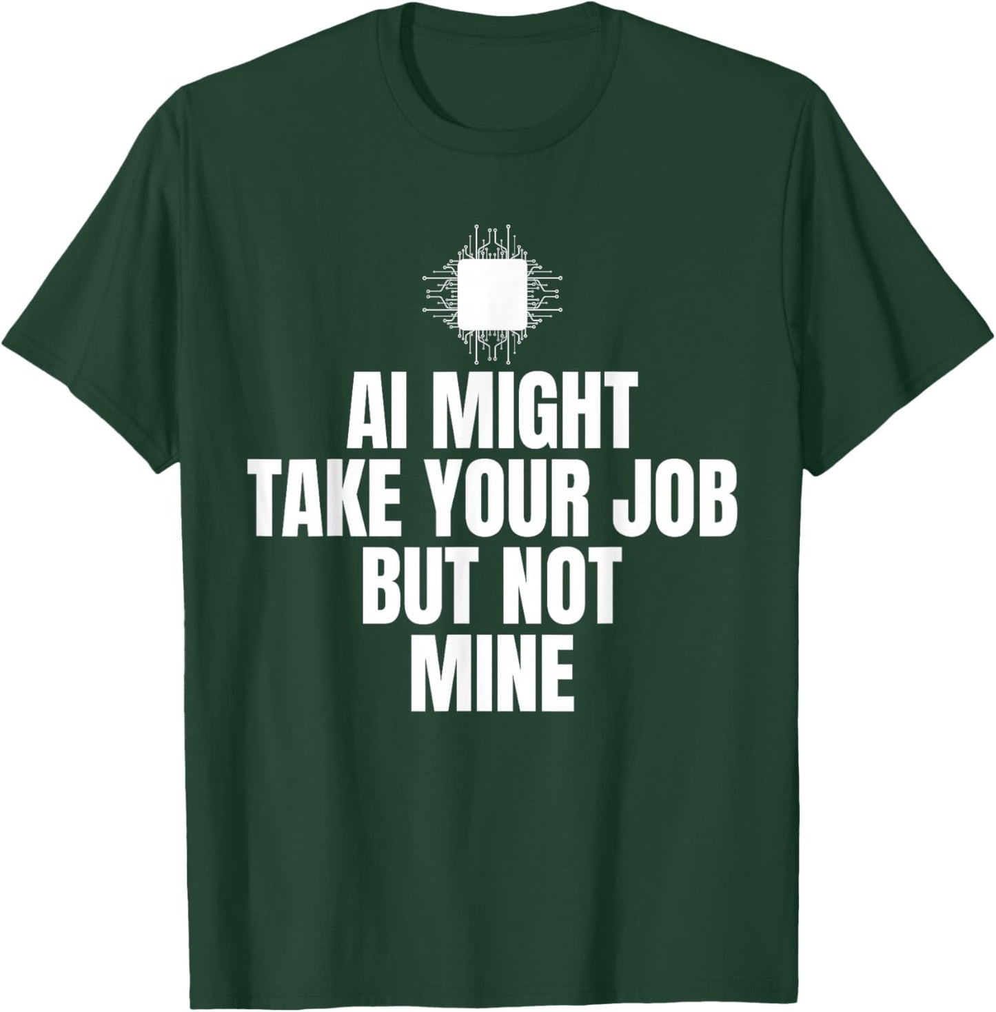 Ai Might Take Your Job Cyber Security Engineer T-Shirt - T-Shirt | Forest