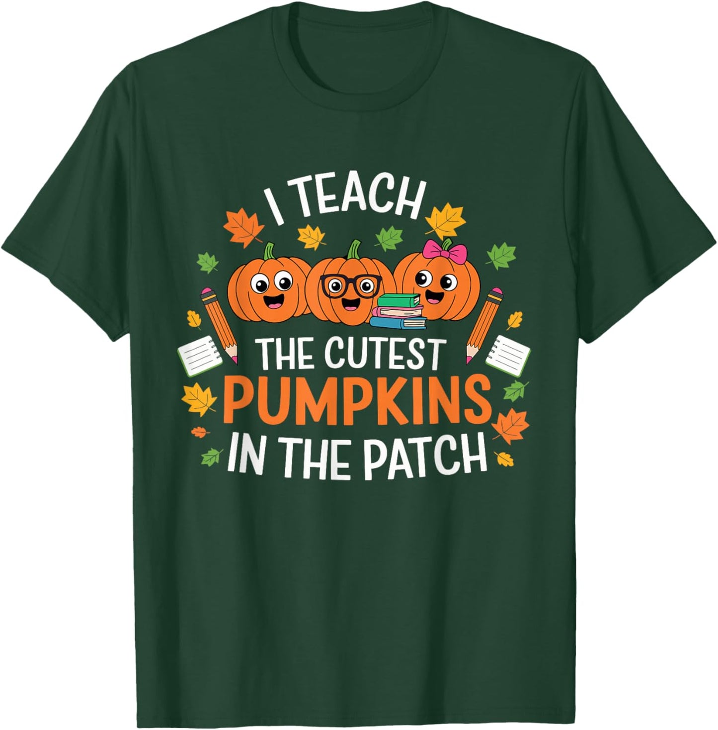 I Teach The Cutest Pumpkins In The Patch Halloween Teacher T-Shirt - T-Shirt | Forest