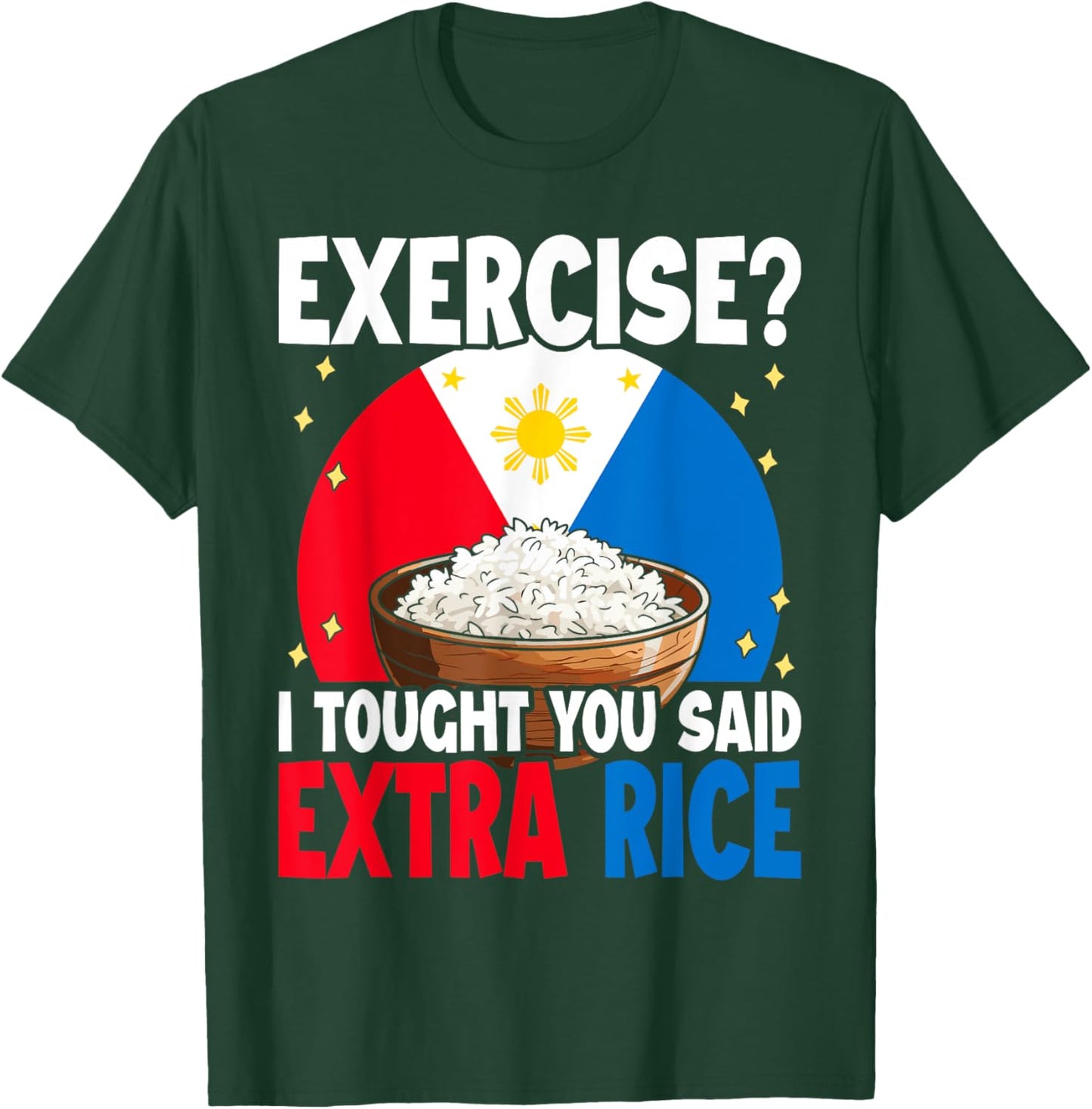 Philippines Rice Funny Saying T-Shirt - T-Shirt | Forest