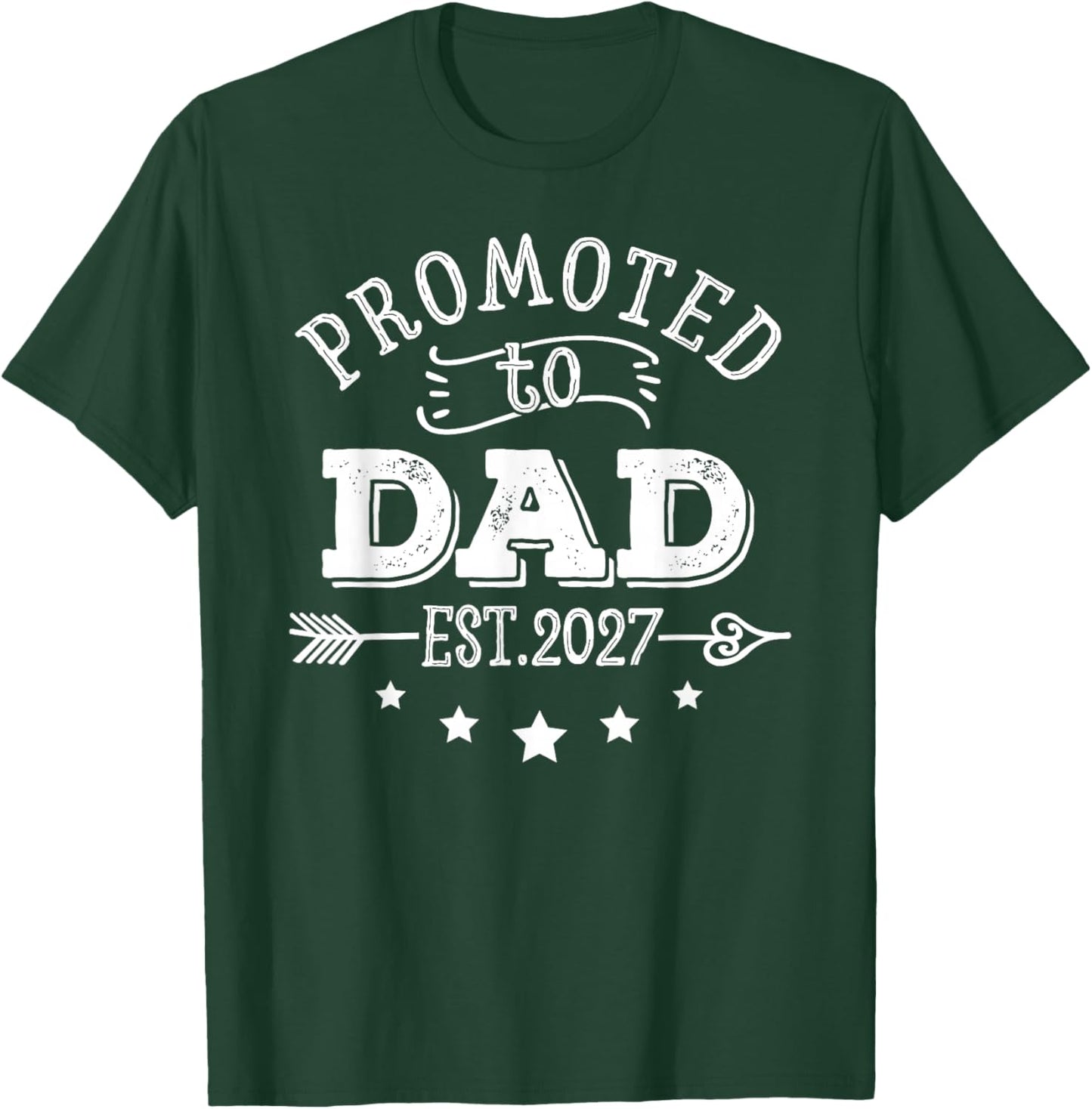 Soon to Be Daddy Promoted to Dad est. 2027 T-Shirt - T-Shirt | Forest