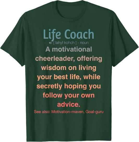 Funny Life Coach T-Shirt - T-Shirt | Forest