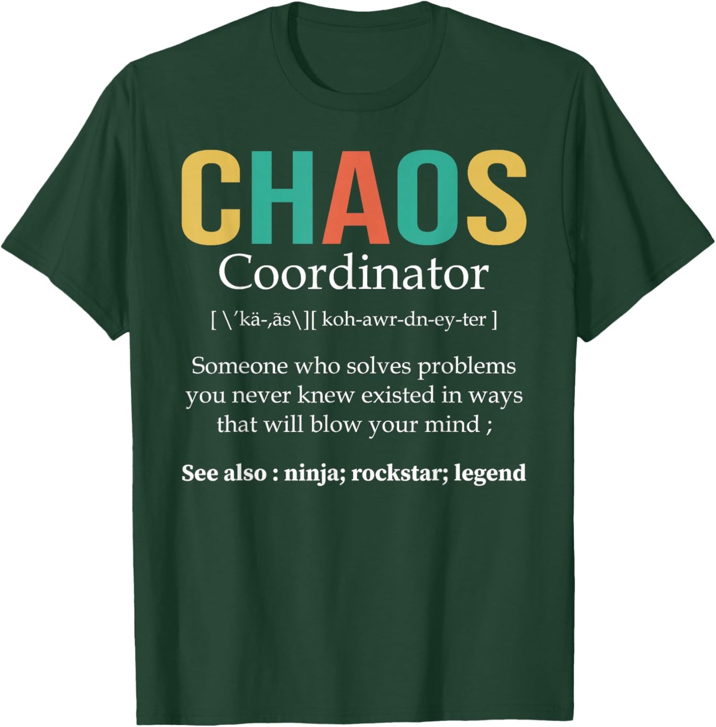 Chaos Coordinator Teacher Coworker Boss Appreciation Funny T-Shirt - T-Shirt | Forest