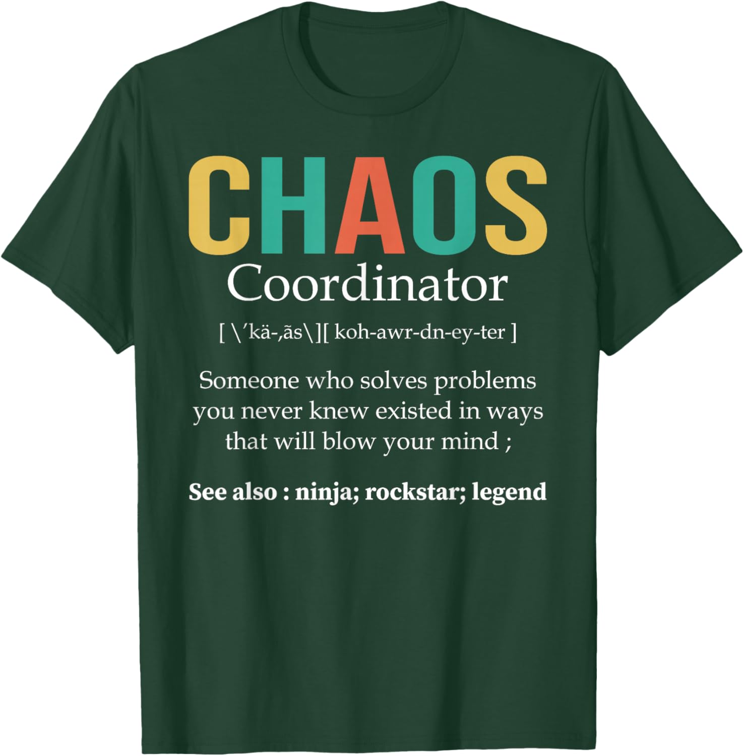 Chaos Coordinator Teacher Coworker Boss Appreciation Funny T-Shirt - T-Shirt | Forest