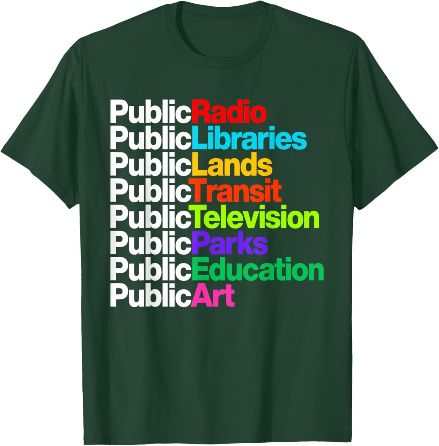 Public Radio Libraries Lands Transit Television Parks T-Shirt - T-Shirt | Forest