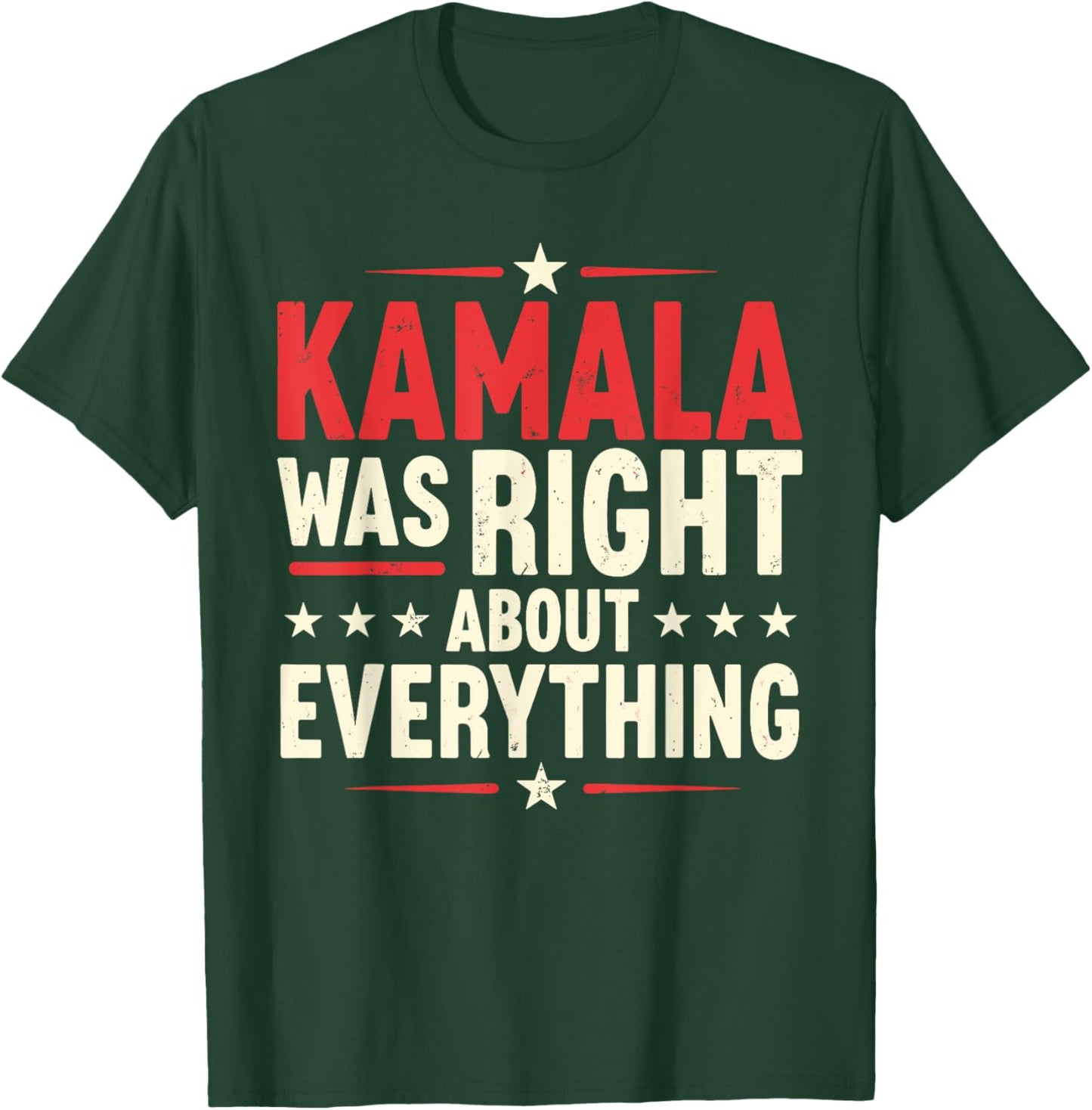 American Flag Patriotic Kamala Was Right About Everything T-Shirt - T-Shirt | Forest