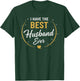 I Have The Best Husband Ever for Husbands T-Shirt - T-Shirt | Forest