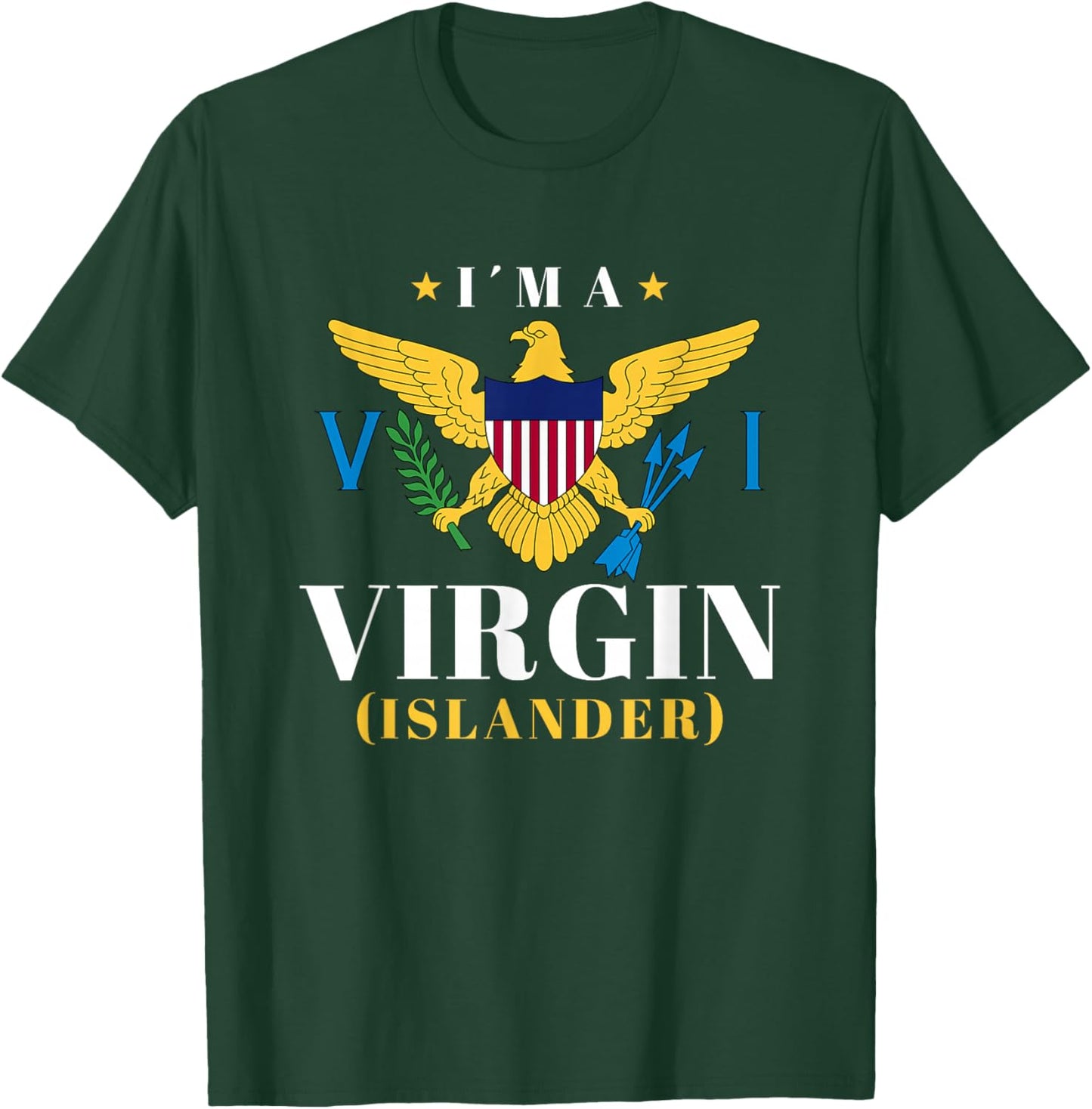 I'm A Virgin Islander Eagle Crest Quote T-Shirt - T-Shirt | Forest
