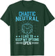 Chaotic Neutral I Like To Keep My Options Open Playing T-Shirt - T-Shirt | Forest