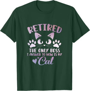 Retired Cat The Only Boss Retirement Cat Lovers Men Women T-Shirt - T-Shirt | Forest