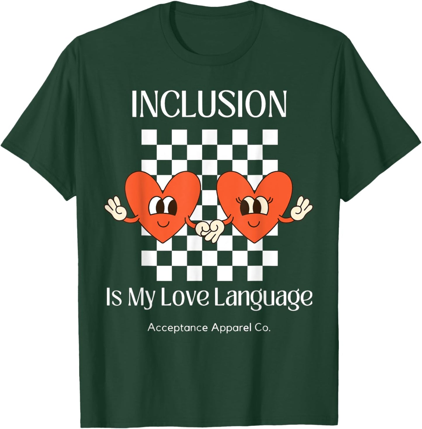 Inclusion is my Love Language Neurodiversity Affirming T-Shirt - T-Shirt | Forest