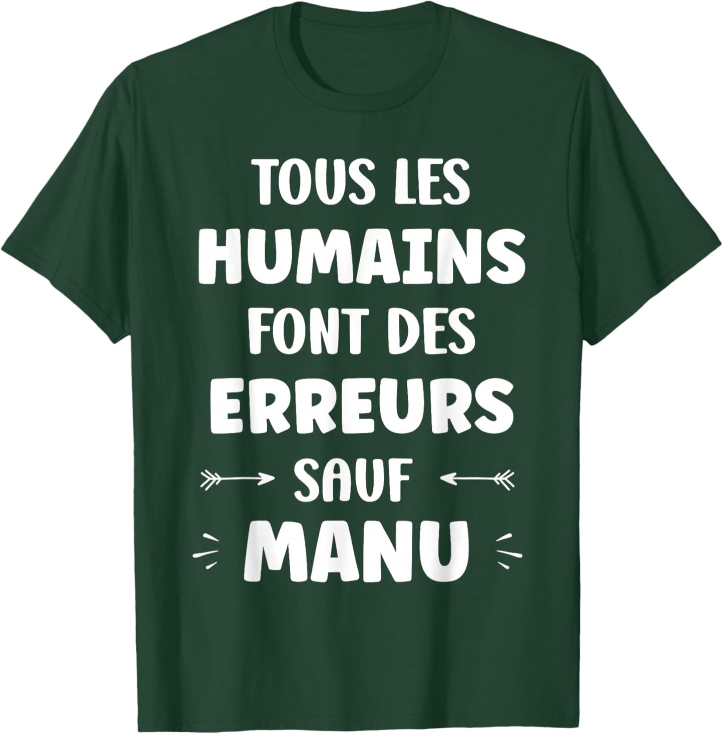 Quote Man Funny Funny Name Humour manu T-Shirt - T-Shirt | Forest