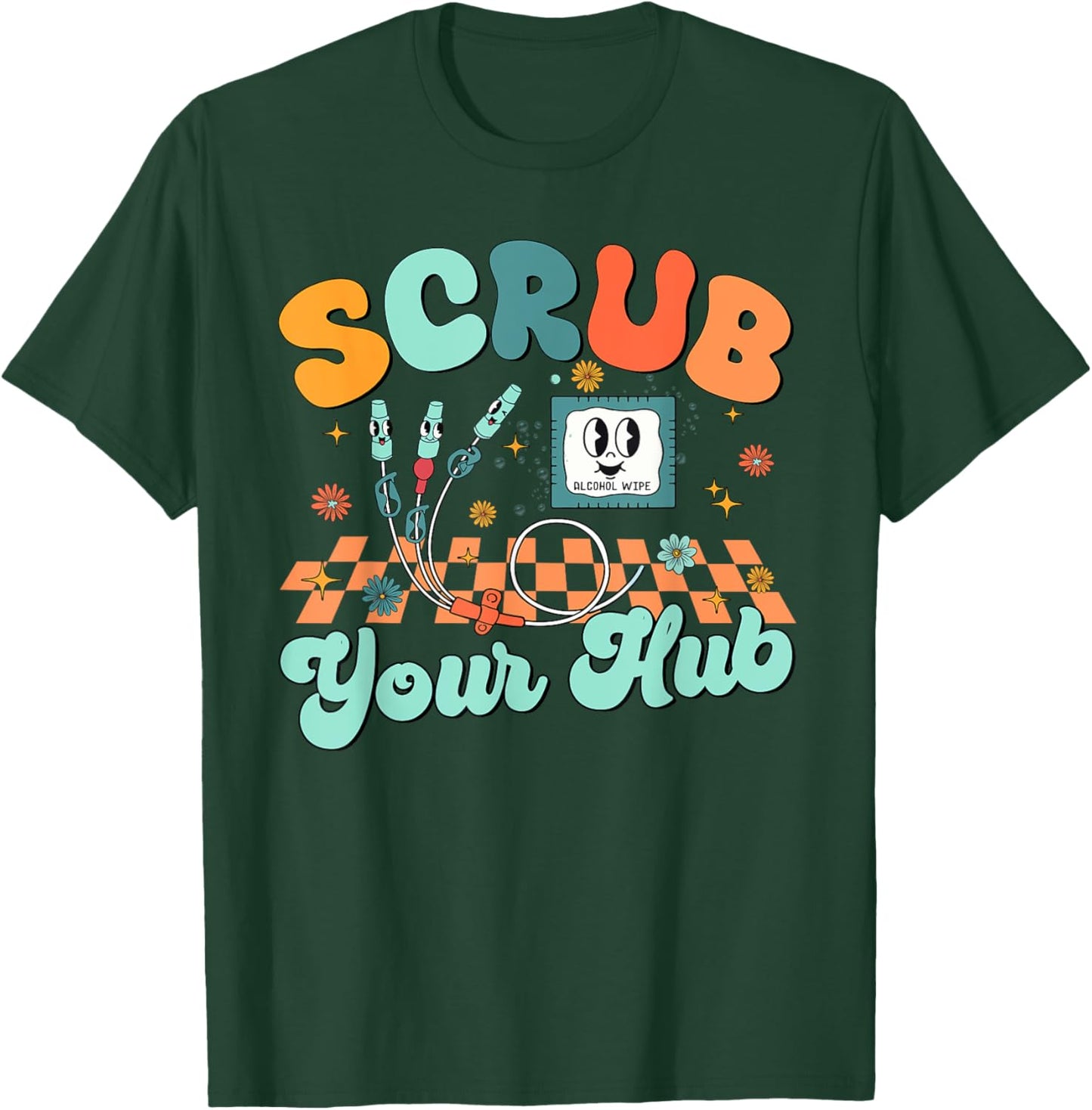 Scrub Your Hub Funny ER Nurse Clinical Preceptor Instructor T-Shirt - T-Shirt | Forest