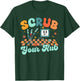 Scrub Your Hub Funny ER Nurse Clinical Preceptor Instructor T-Shirt - T-Shirt | Forest