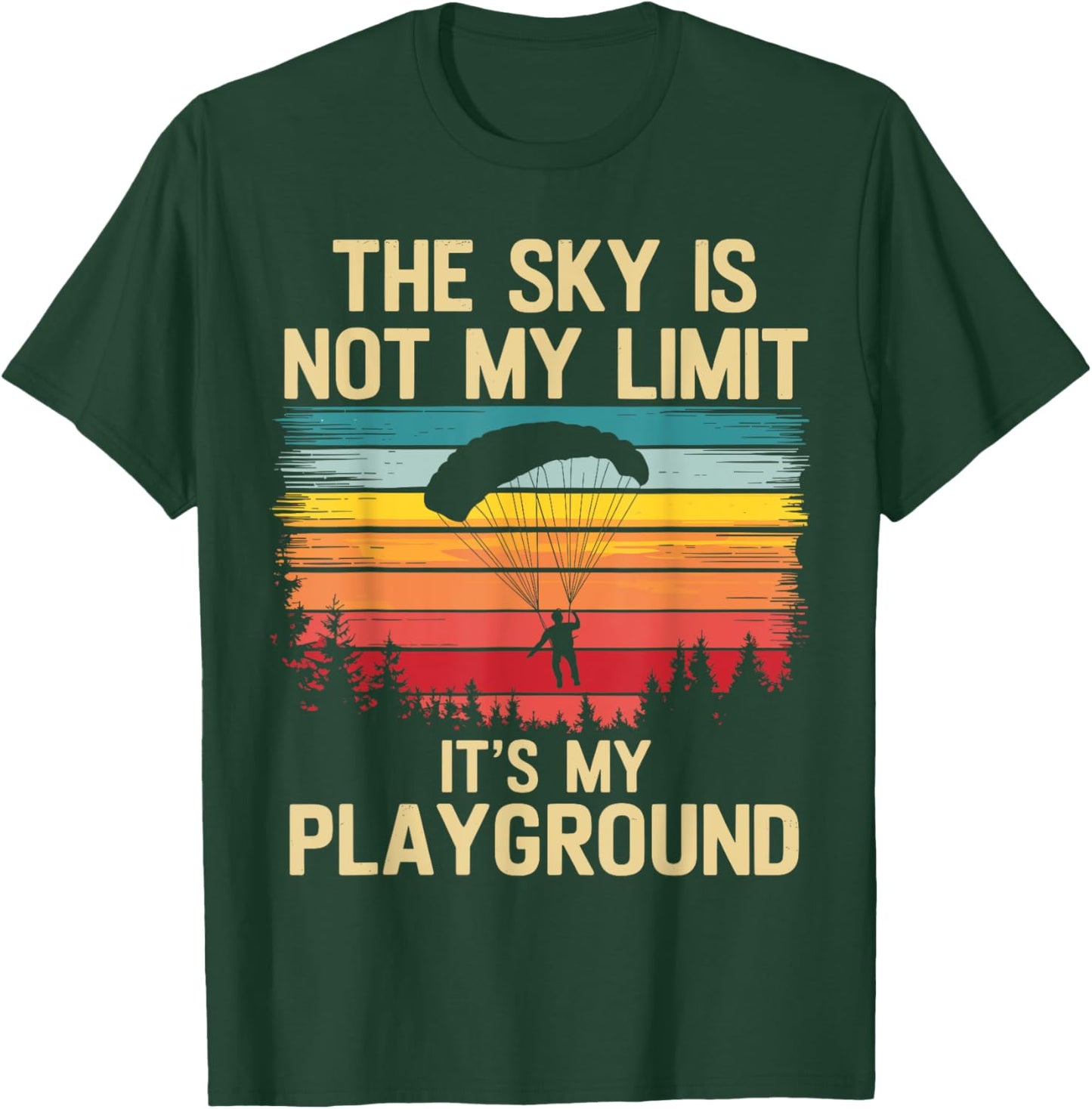 Funny Skydiving Men Women Skydive Parachute Sky Diver Lover T-Shirt - T-Shirt | Forest
