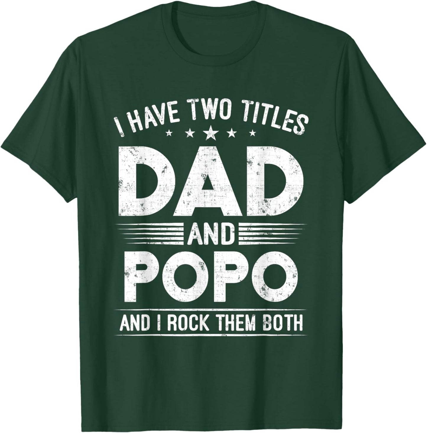 I Have Two Titles Dad And Popo Happy Father's Day Popo T-Shirt - T-Shirt | Forest