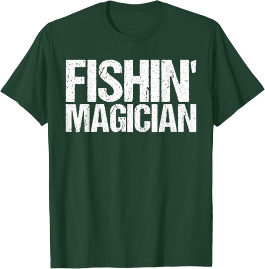 Fishin' Magician Funny Fishing Shirt T-Shirt - T-Shirt | Forest
