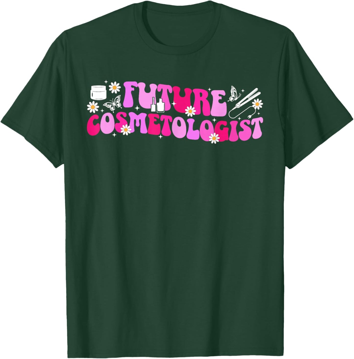 Future Cosmetologist to Be Groovy Cosmetology Student T-Shirt - T-Shirt | Forest