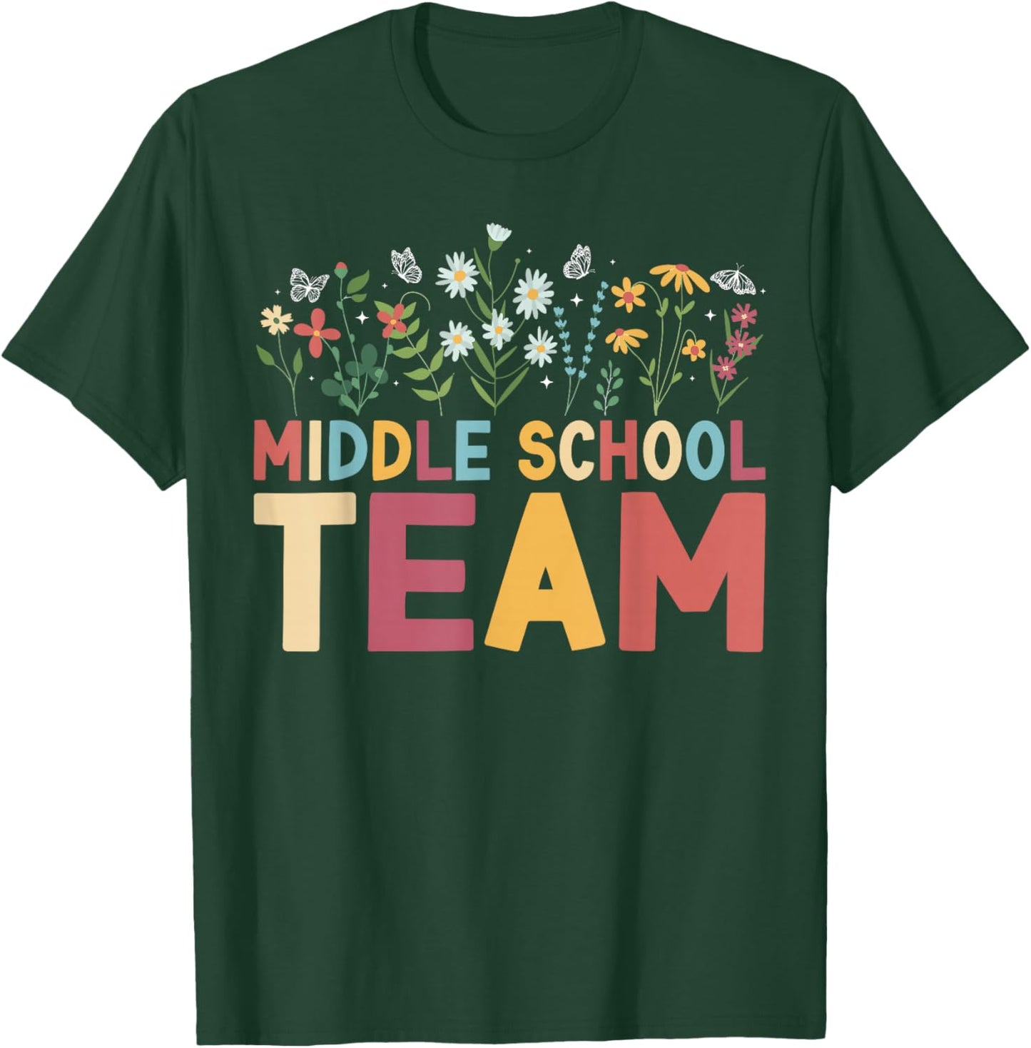 Middle School Team Flowers Middle School Teacher Crew T-Shirt - T-Shirt | Forest
