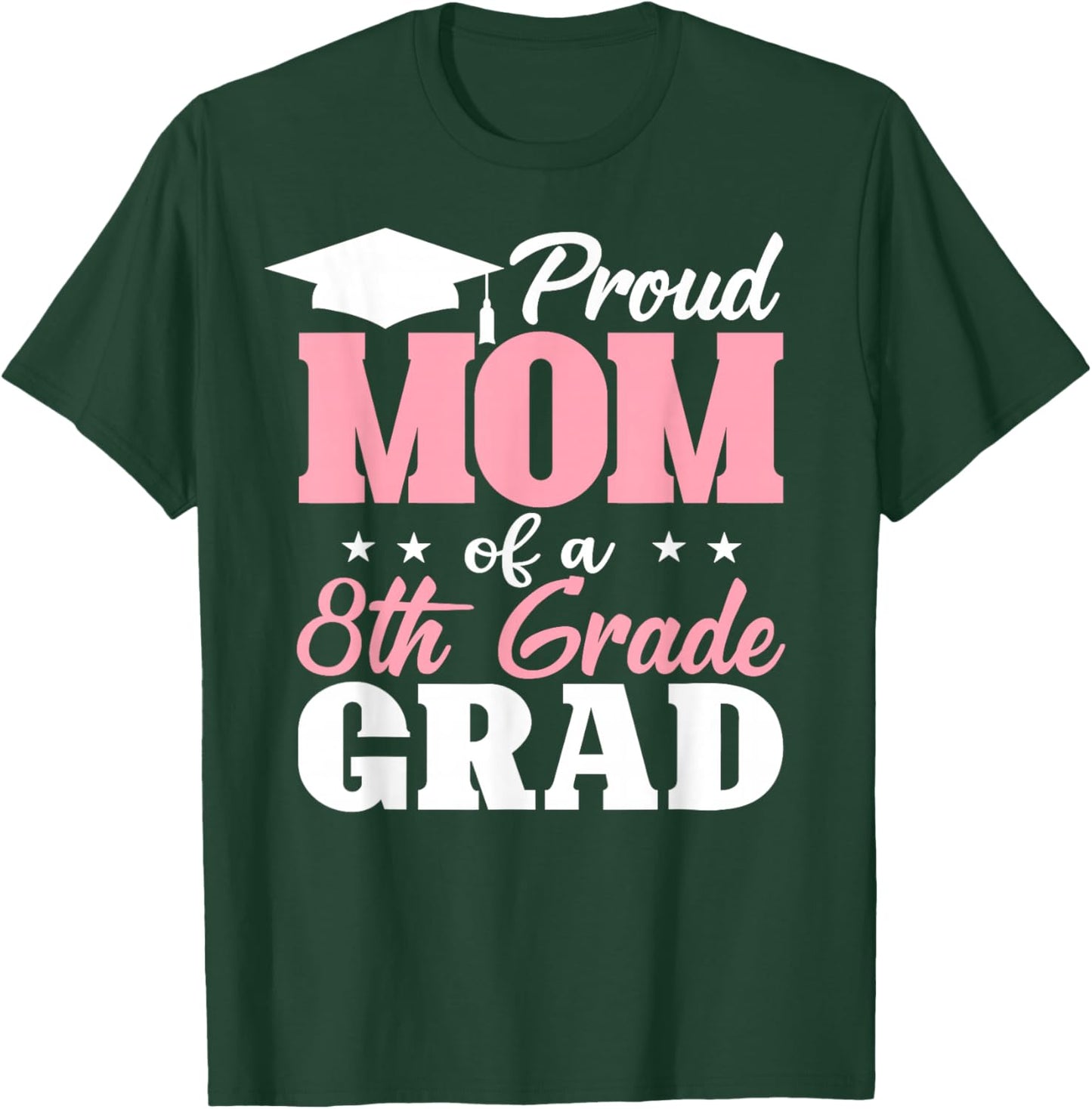 Proud Mom of an Awesome 8th Grade Graduate 2026 Graduation T-Shirt - T-Shirt | Forest