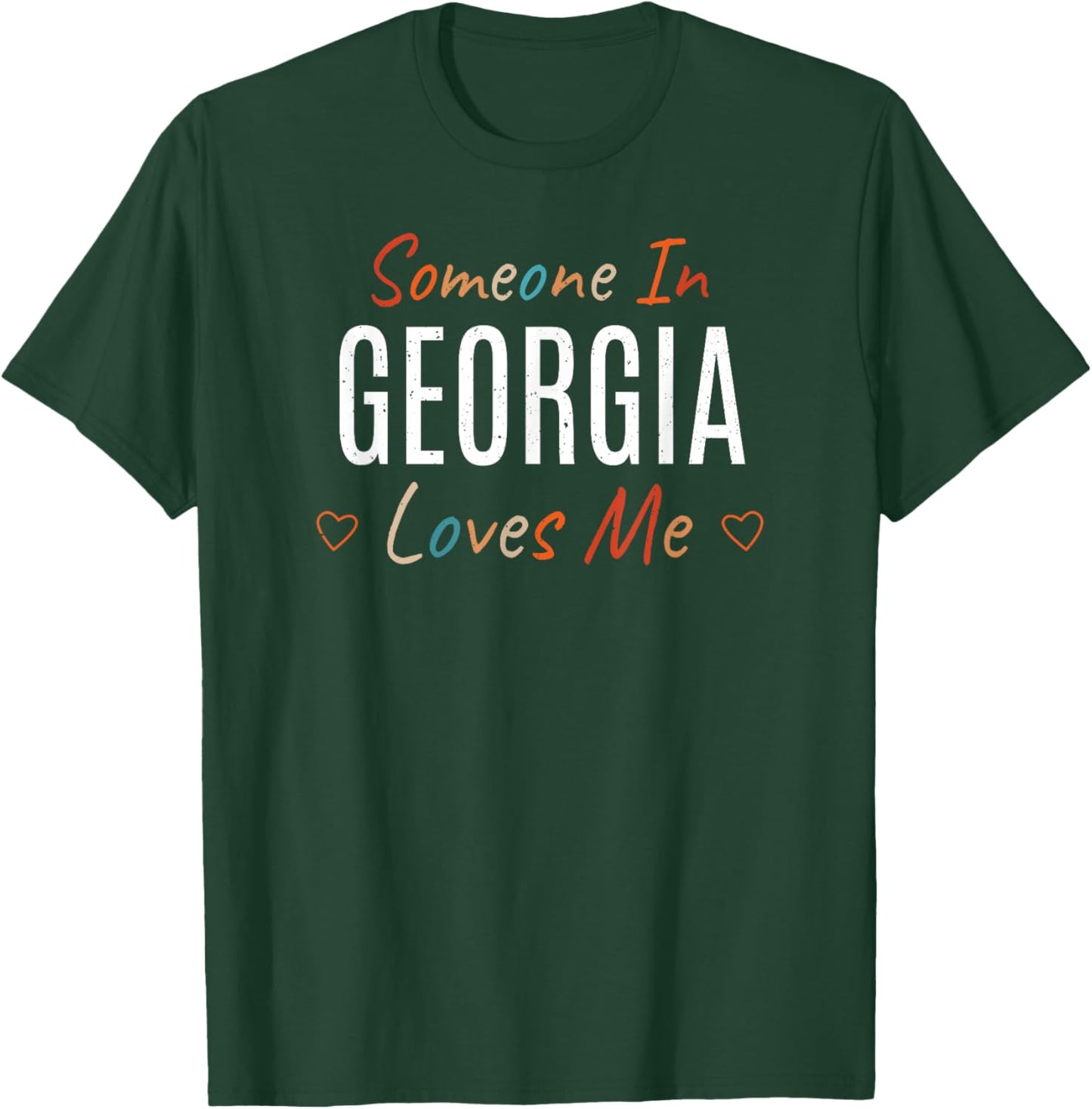 Someone In Georgia Loves Me America US Vintage T-Shirt - T-Shirt | Forest