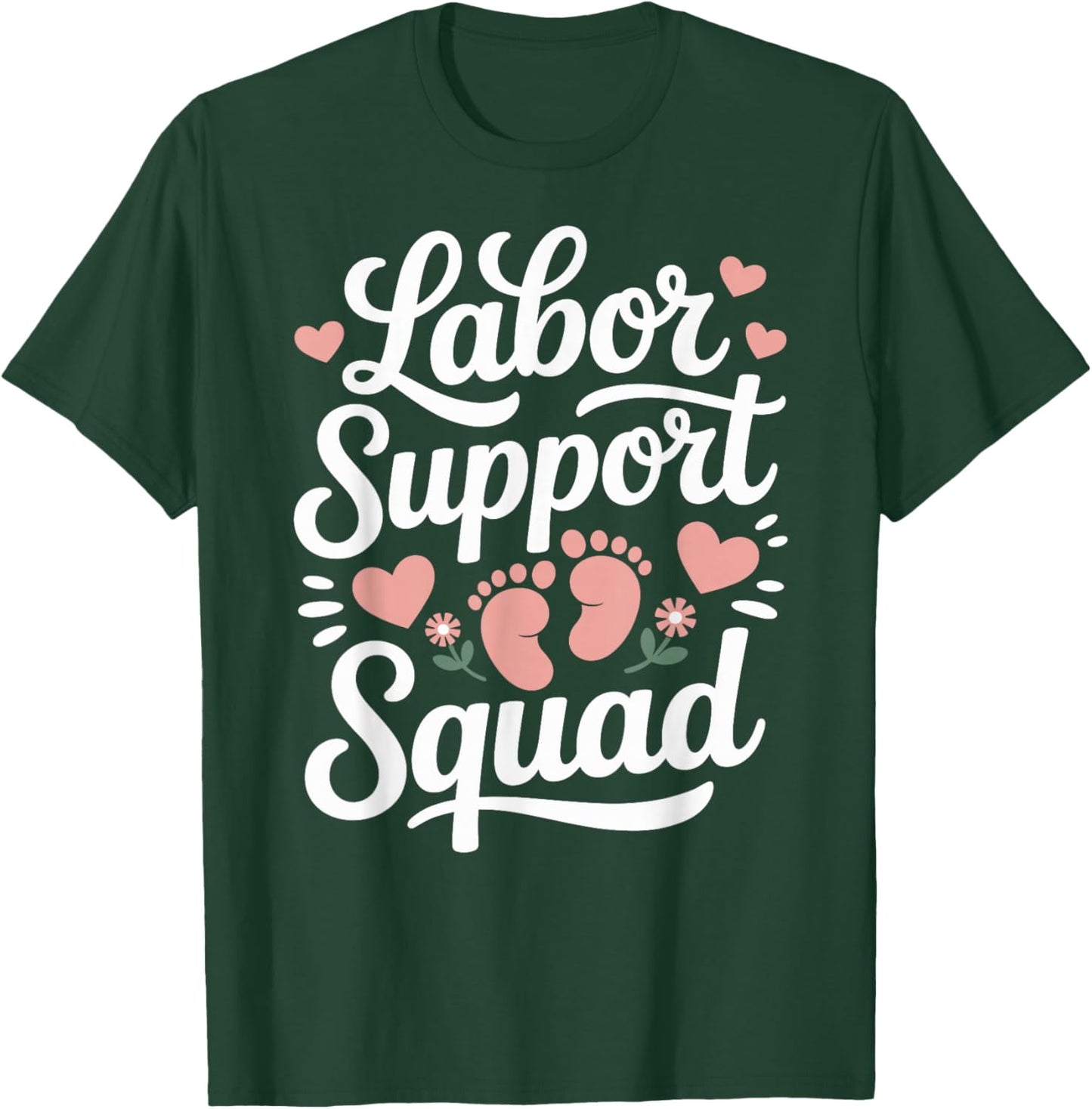 Doula Birth Worker Labor Support Squad T-Shirt - T-Shirt | Forest
