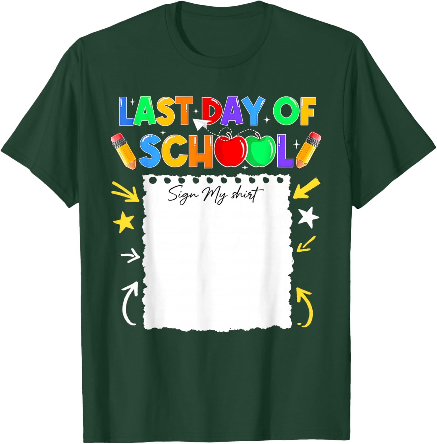 Funny Last Day of School Sign My Shirt Autograph Graduation T-Shirt - T-Shirt | Forest