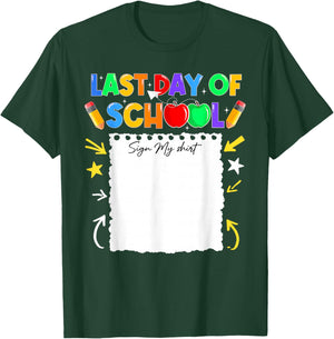Funny Last Day of School Sign My Shirt Autograph Graduation T-Shirt - T-Shirt | Forest