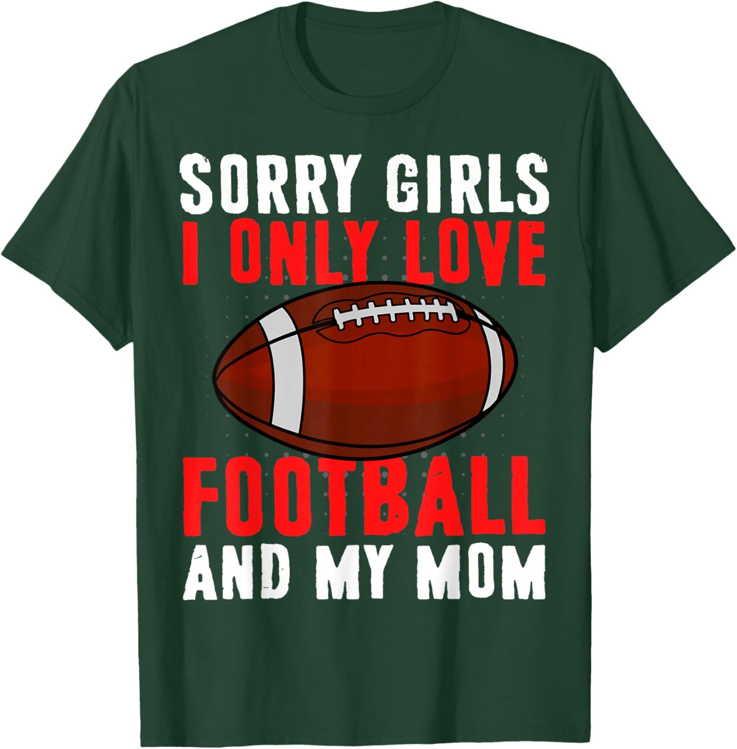 I Only Love Football and My Mom Valentine's Day Football T-Shirt - T-Shirt | Forest