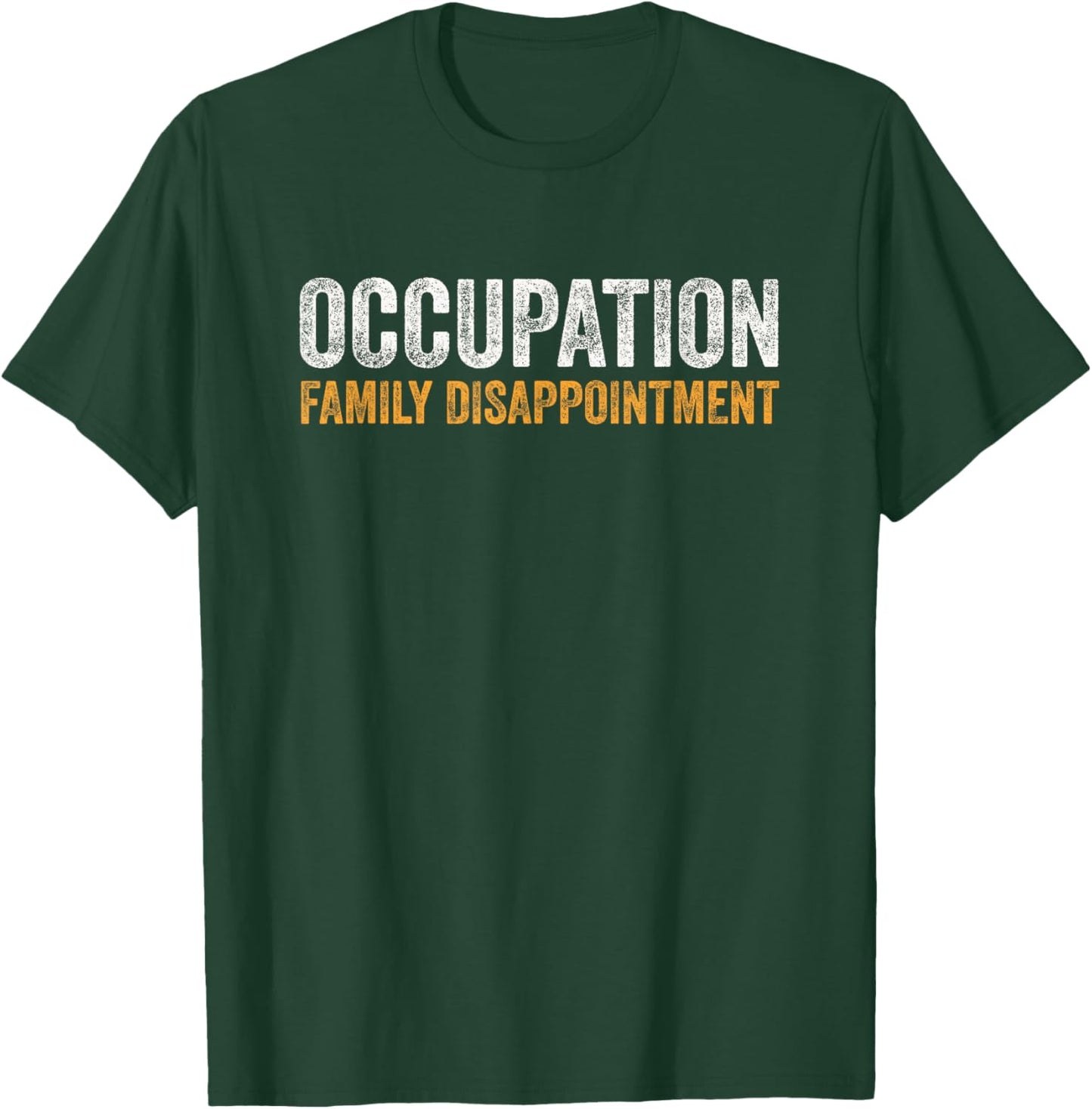 Occupation The Family Disappointment Vintage T-Shirt - T-Shirt | Forest