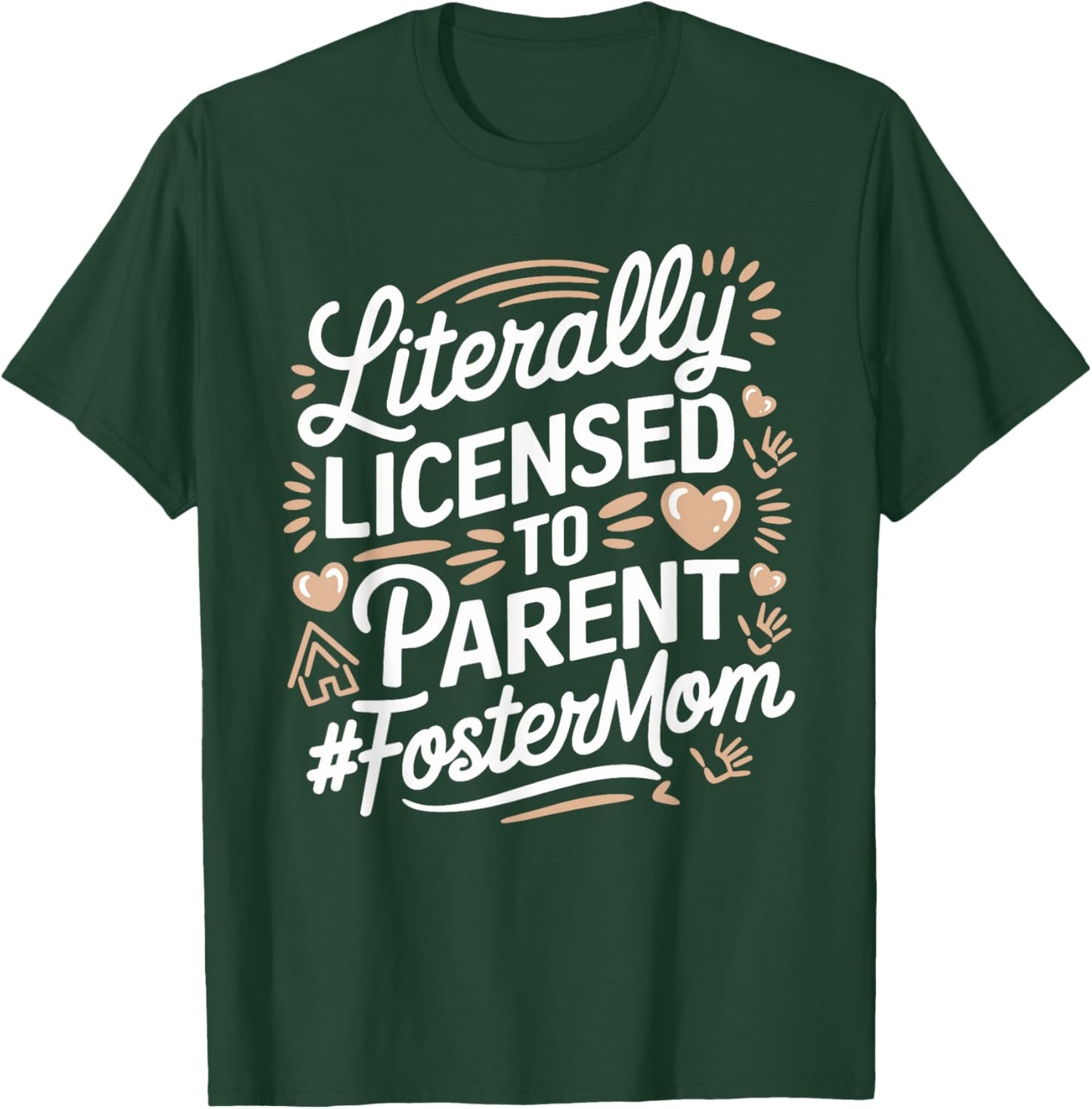 Licensed To Parent Literally, Foster Mom Adopt Foster Care T-Shirt - T-Shirt | Forest