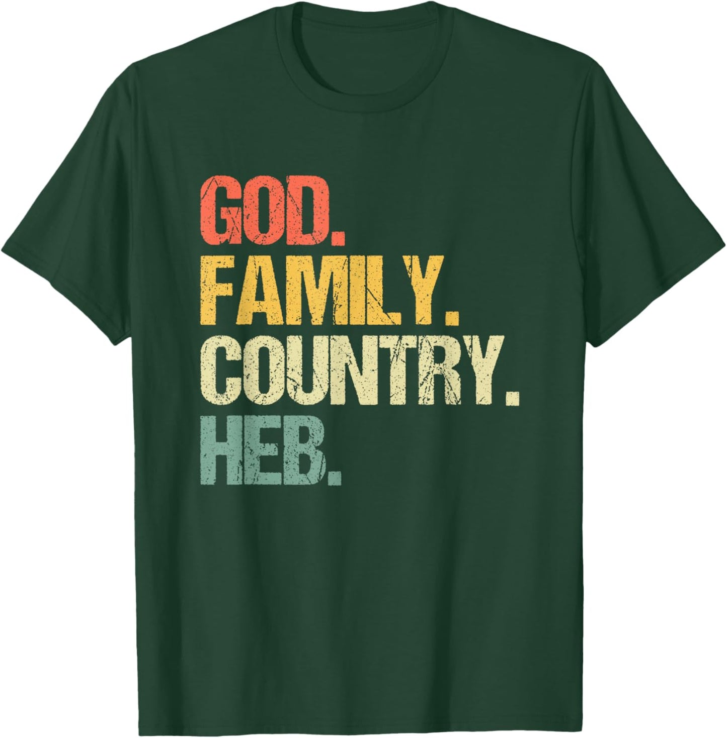 God, Family, Country, HEB - Funny Texas Texan Pride Texas T-Shirt - T-Shirt | Forest