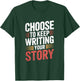 Cute Choose to Keep Writing Your Story Inspirational Gifts T-Shirt - T-Shirt | Forest