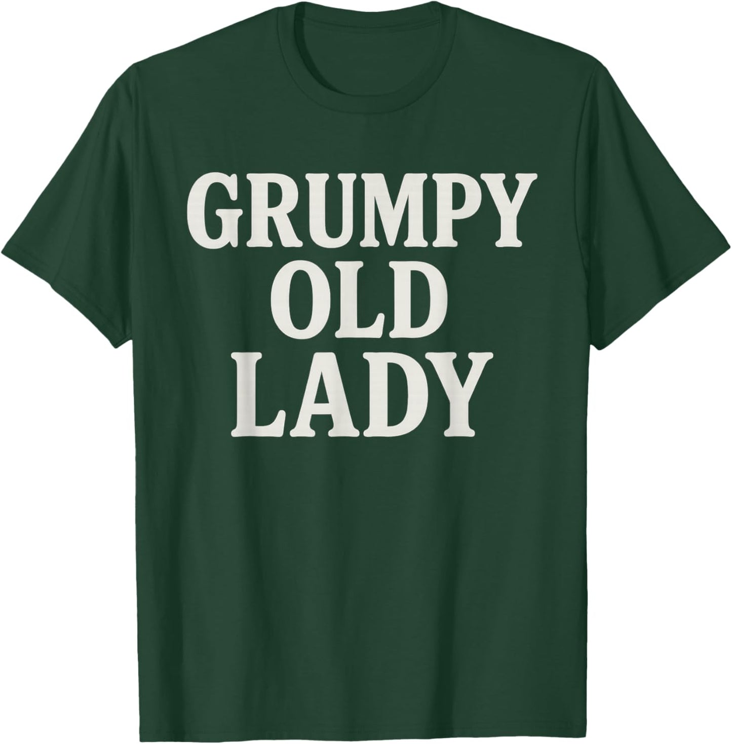 Grumpy Old Lady Funny for Grandma, Mom T-Shirt - T-Shirt | Forest