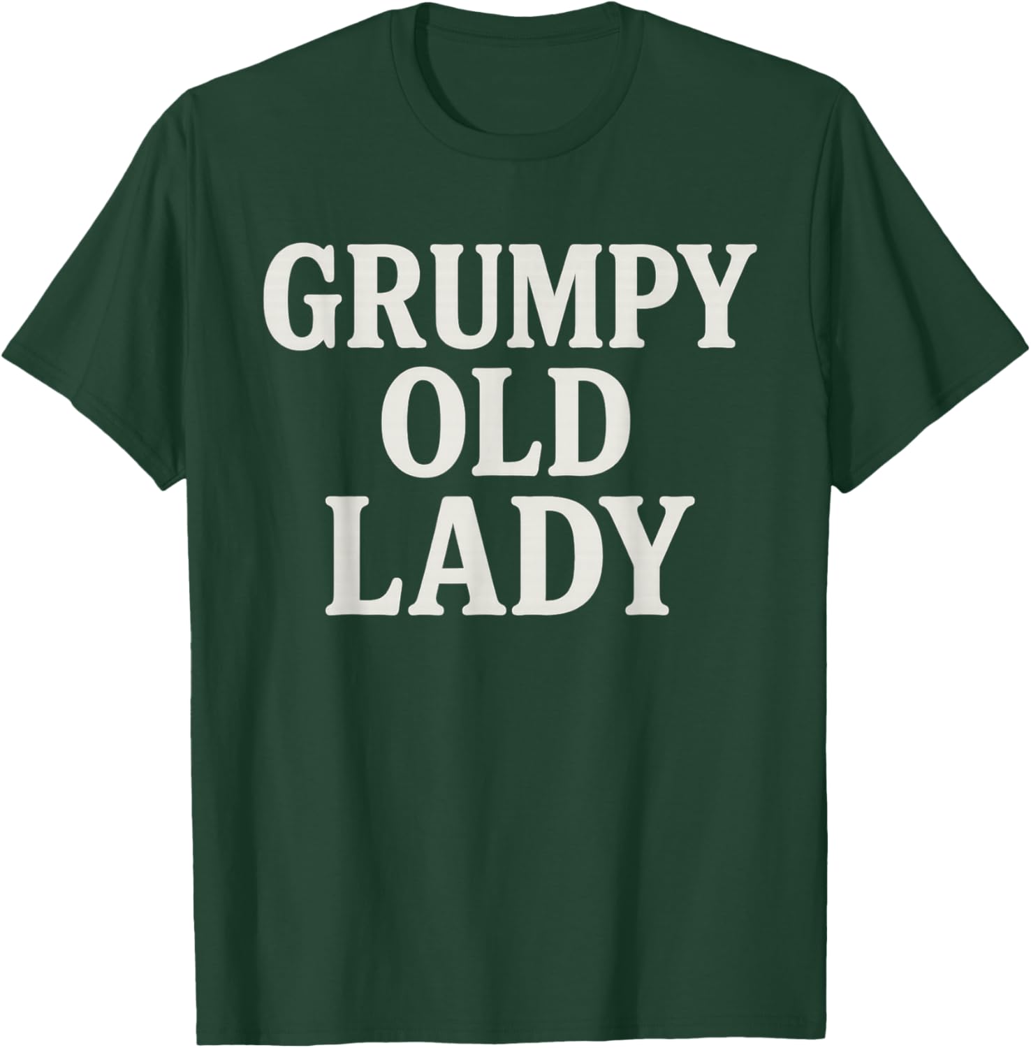 Grumpy Old Lady Funny for Grandma, Mom T-Shirt - T-Shirt | Forest