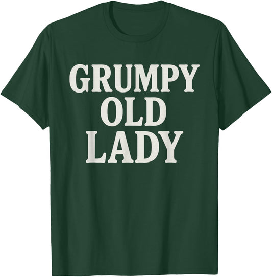 Grumpy Old Lady Funny for Grandma, Mom T-Shirt - T-Shirt | Forest