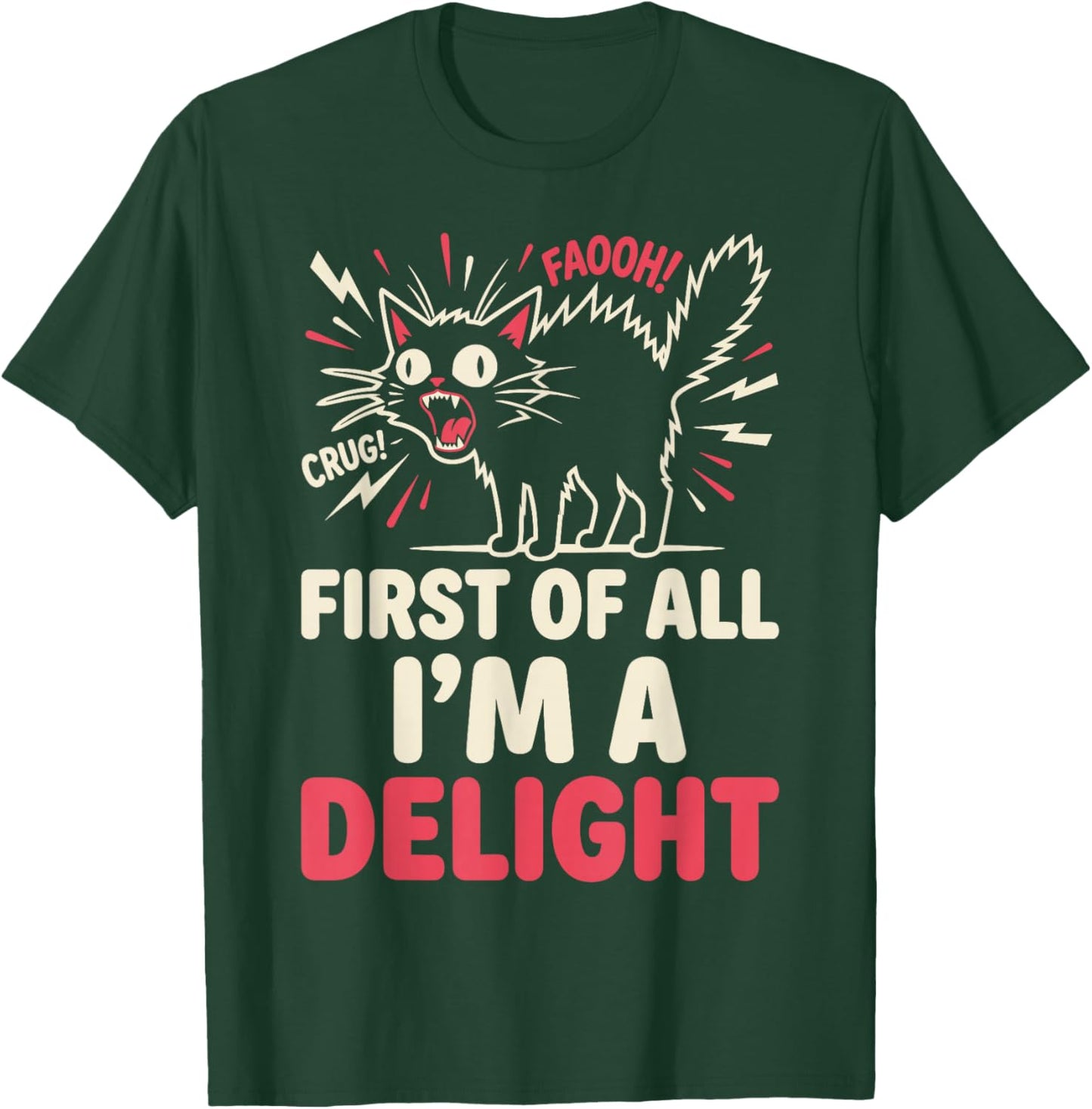 First of All Im A Delight Funny Angry Animal Humor Men Women T-Shirt - T-Shirt | Forest