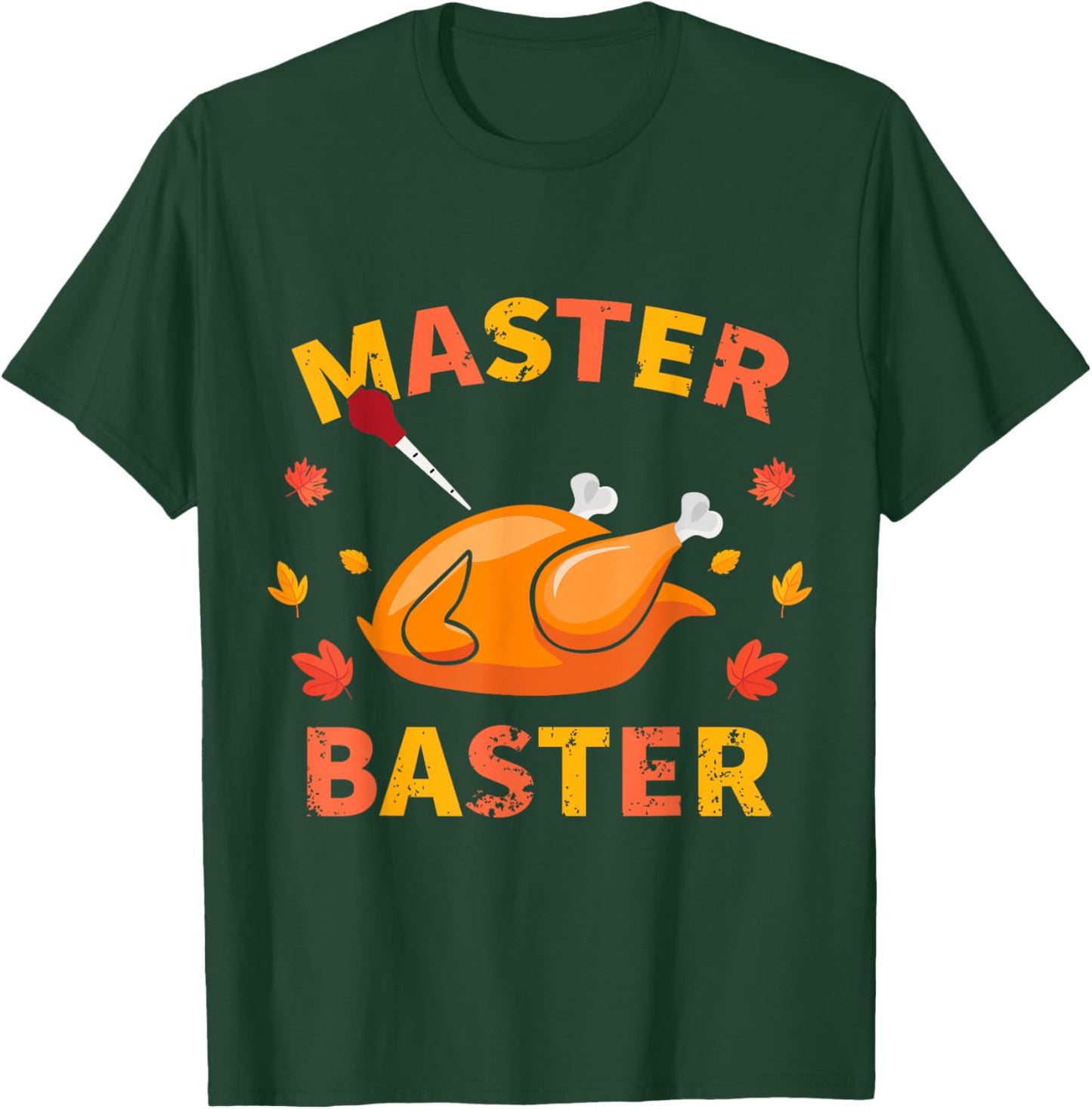 Master Baster Funny Turkey Baster Thanksgiving Men Women T-Shirt - T-Shirt | Forest