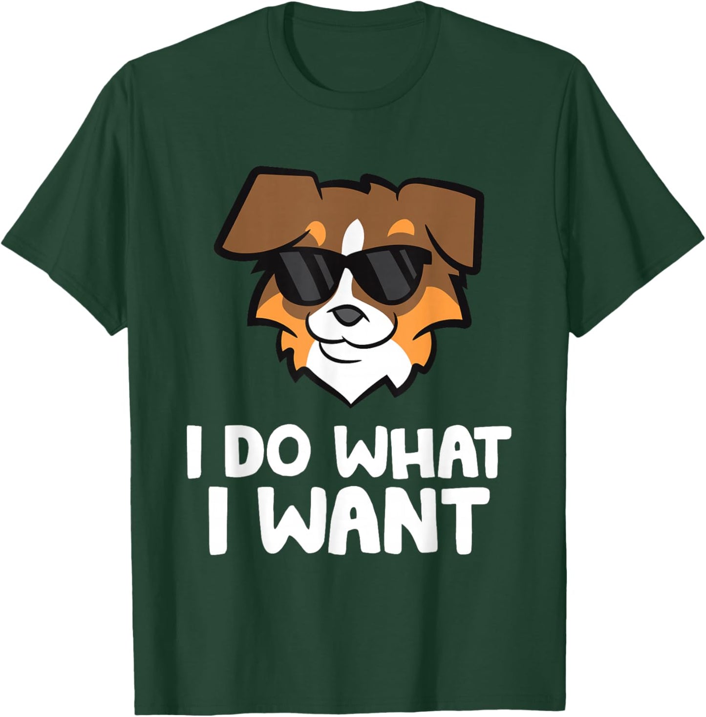 Aussie Dog I Do What I Want Funny Australian Shepherd T-Shirt - T-Shirt | Forest
