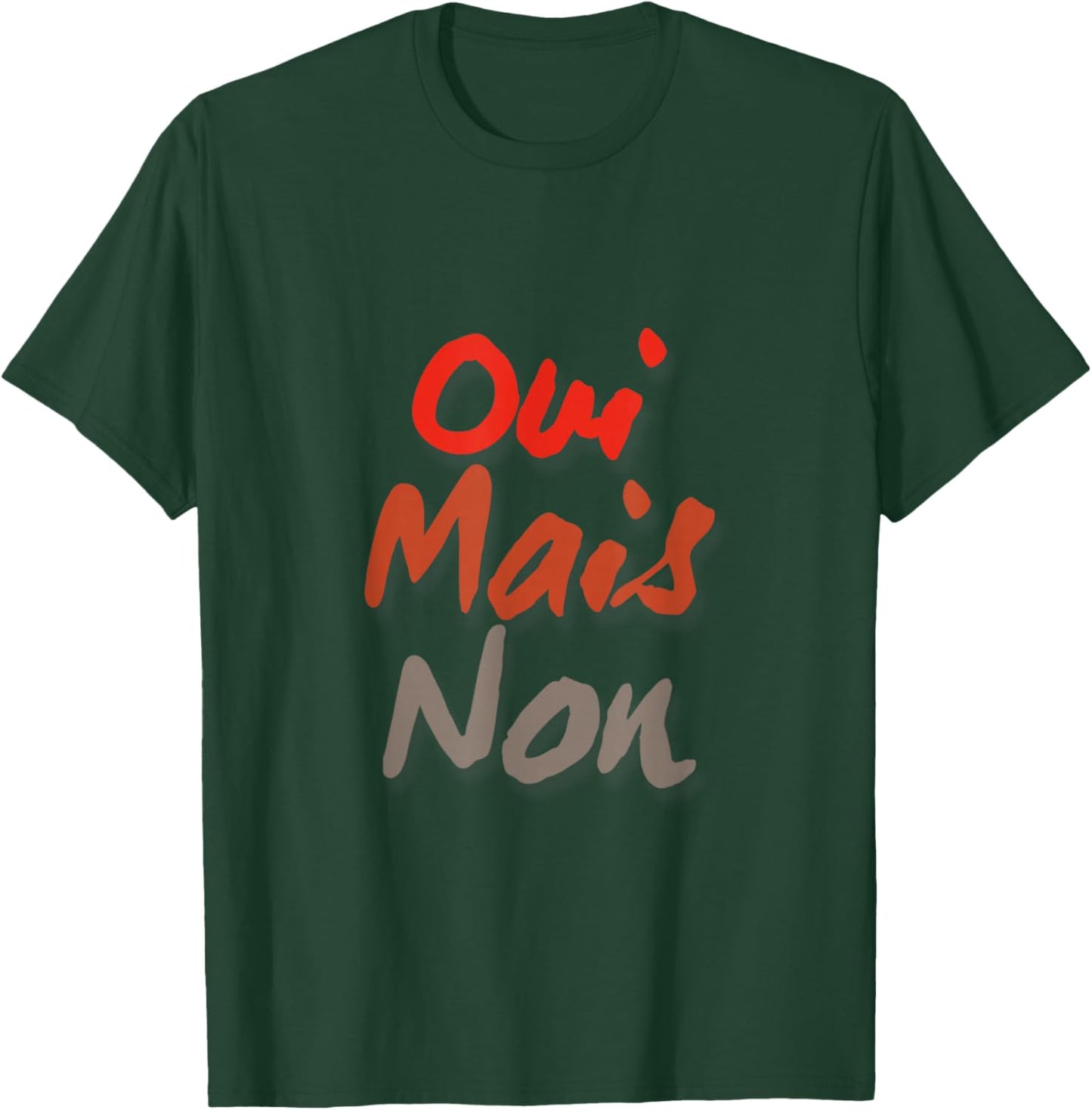 Yes But No in French Saying Funny France in French Language T-Shirt - T-Shirt | Forest